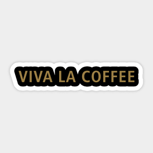 Viva La Coffee Sticker